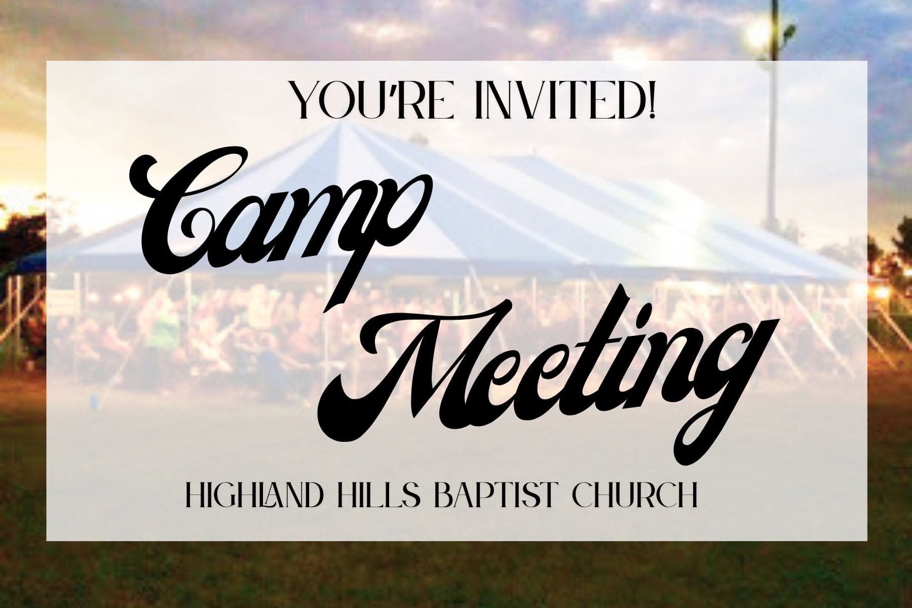 Camp Meeting at Highland Hills Baptist Church